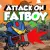 Attack on fatboy